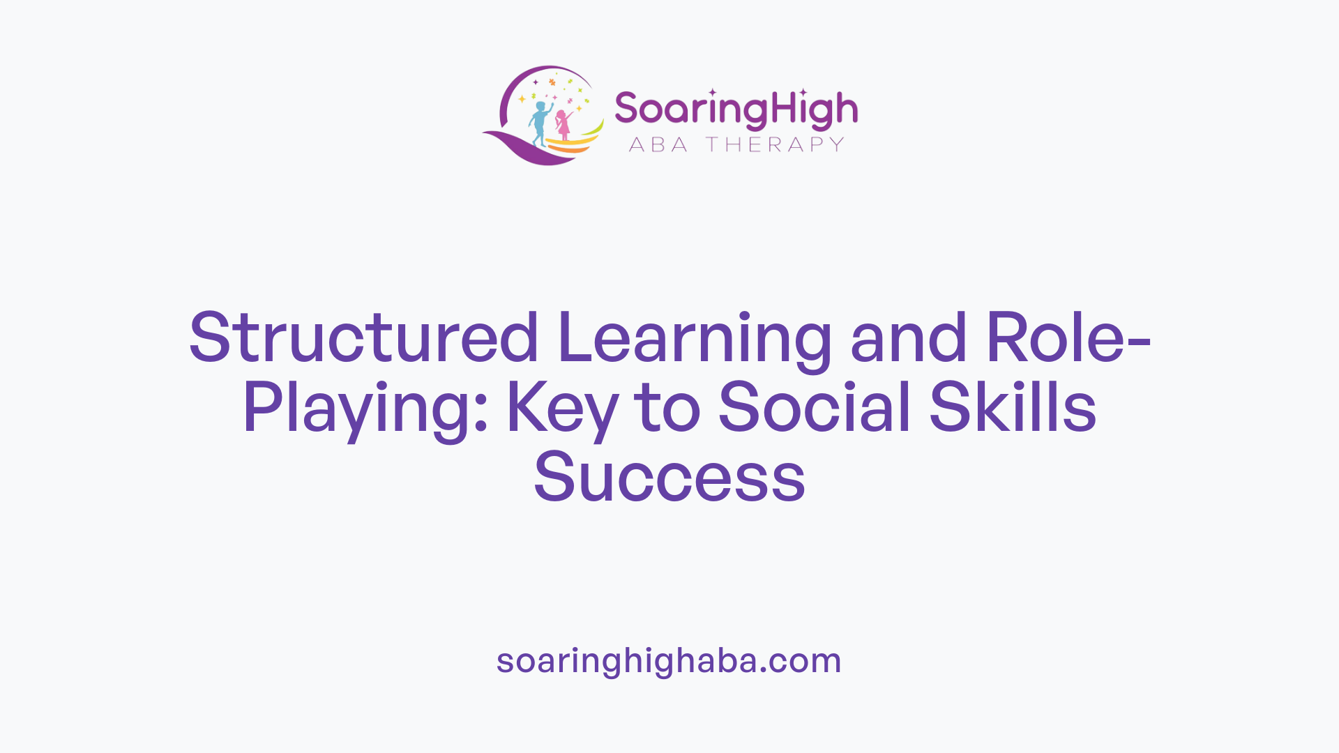 Structured Learning and Role-Playing: Key to Social Skills Success
