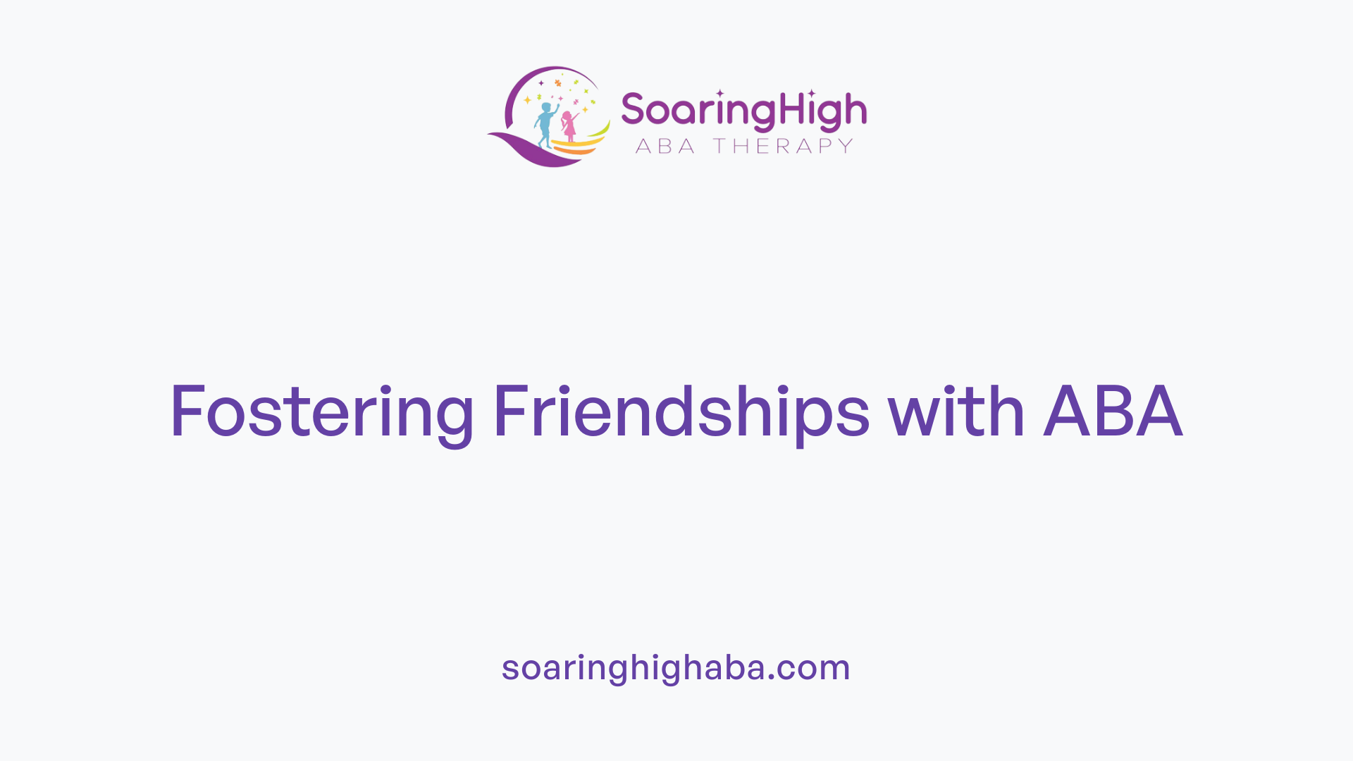 Fostering Friendships with ABA