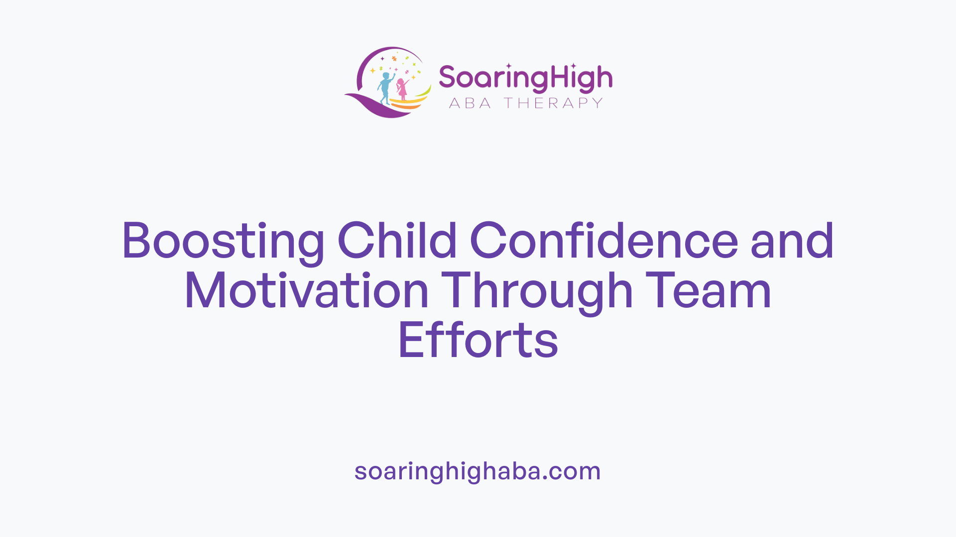 Boosting Child Confidence and Motivation Through Team Efforts