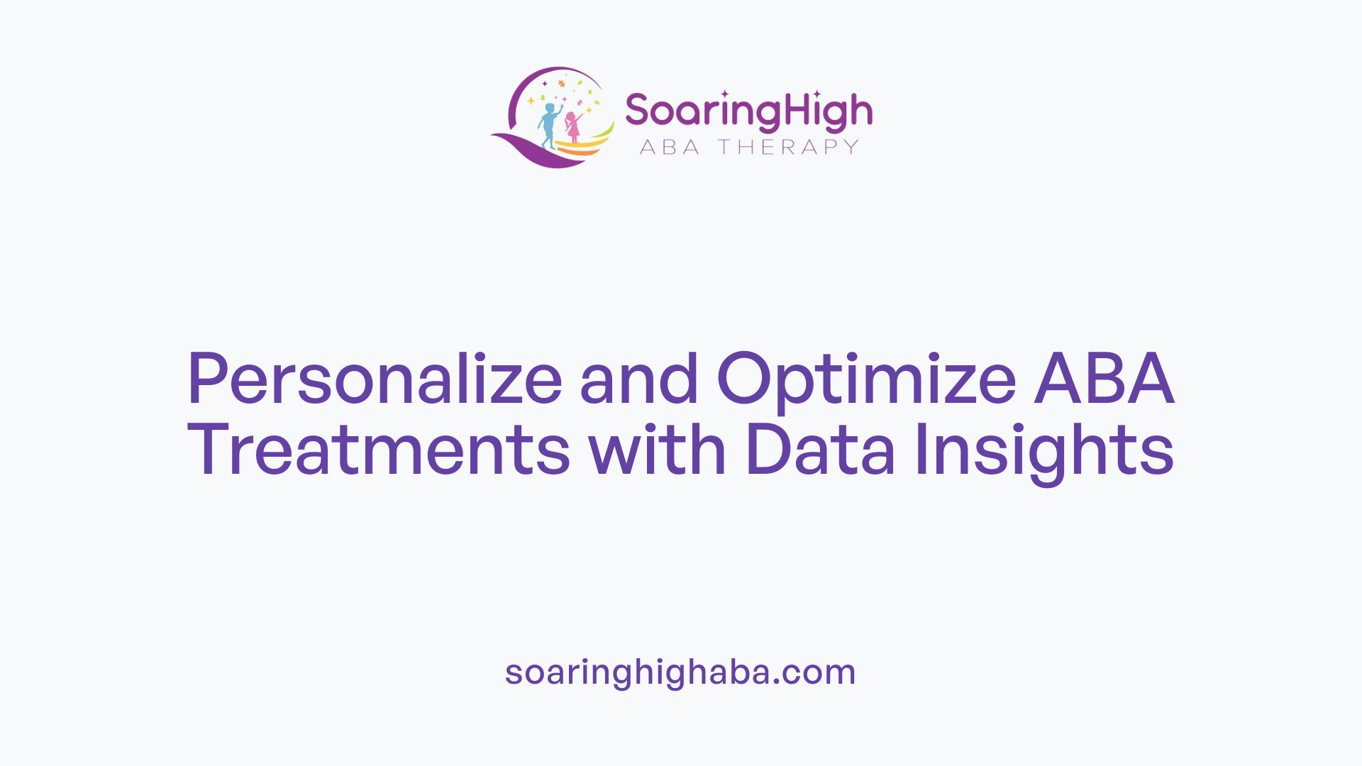 Personalize and Optimize ABA Treatments with Data Insights
