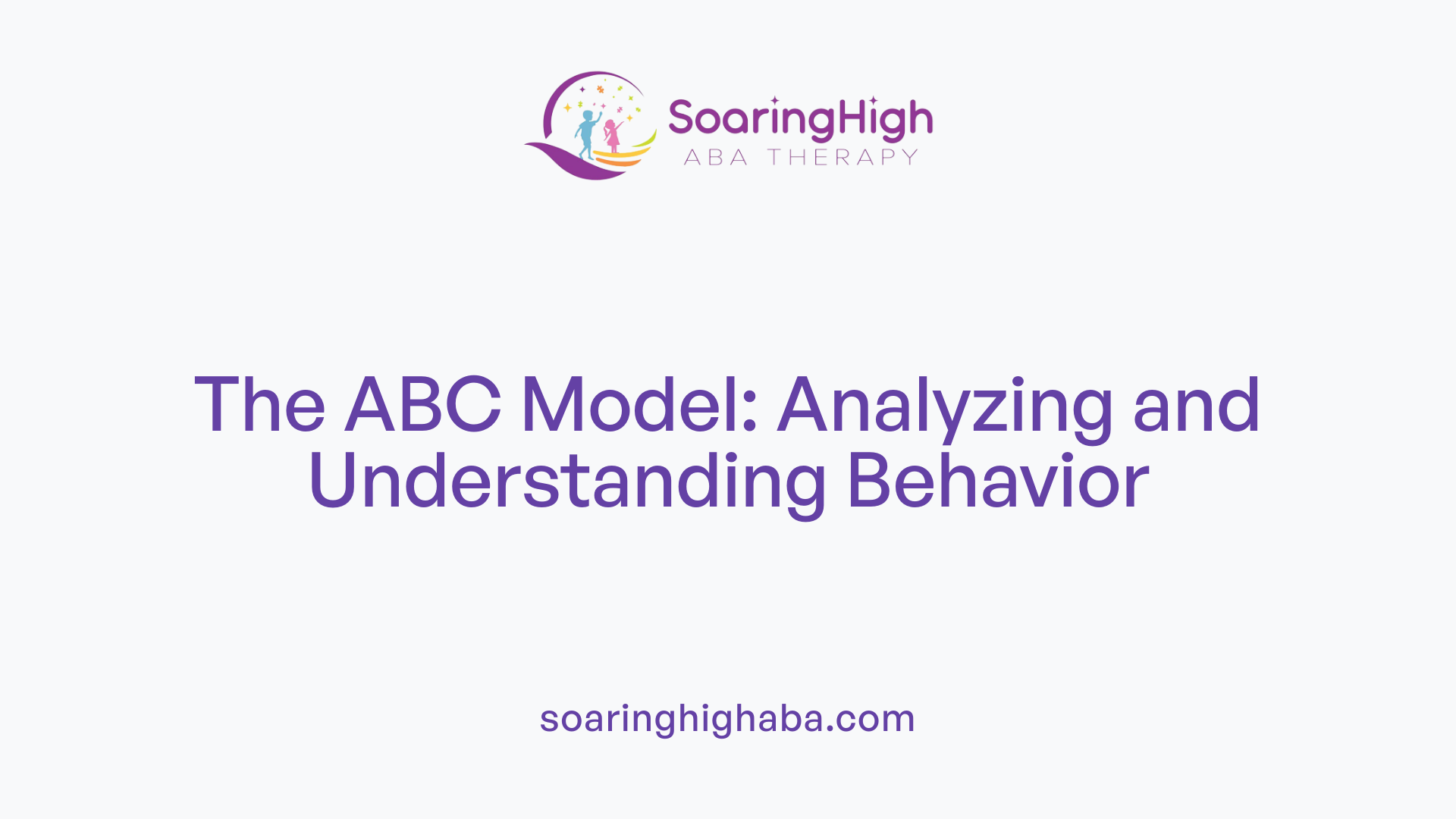 The ABC Model: Analyzing and Understanding Behavior