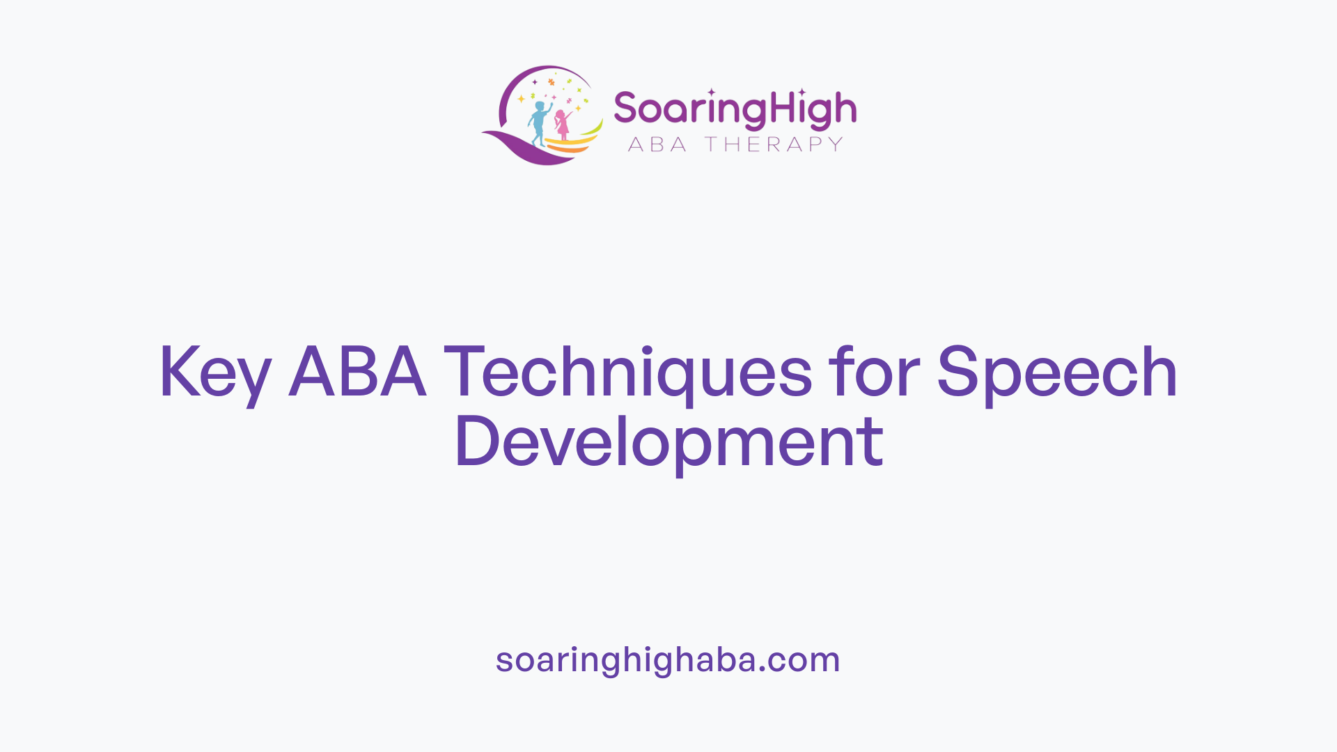 Key ABA Techniques for Speech Development