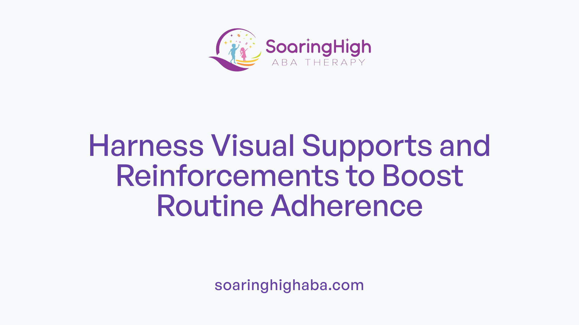 Harness Visual Supports and Reinforcements to Boost Routine Adherence
