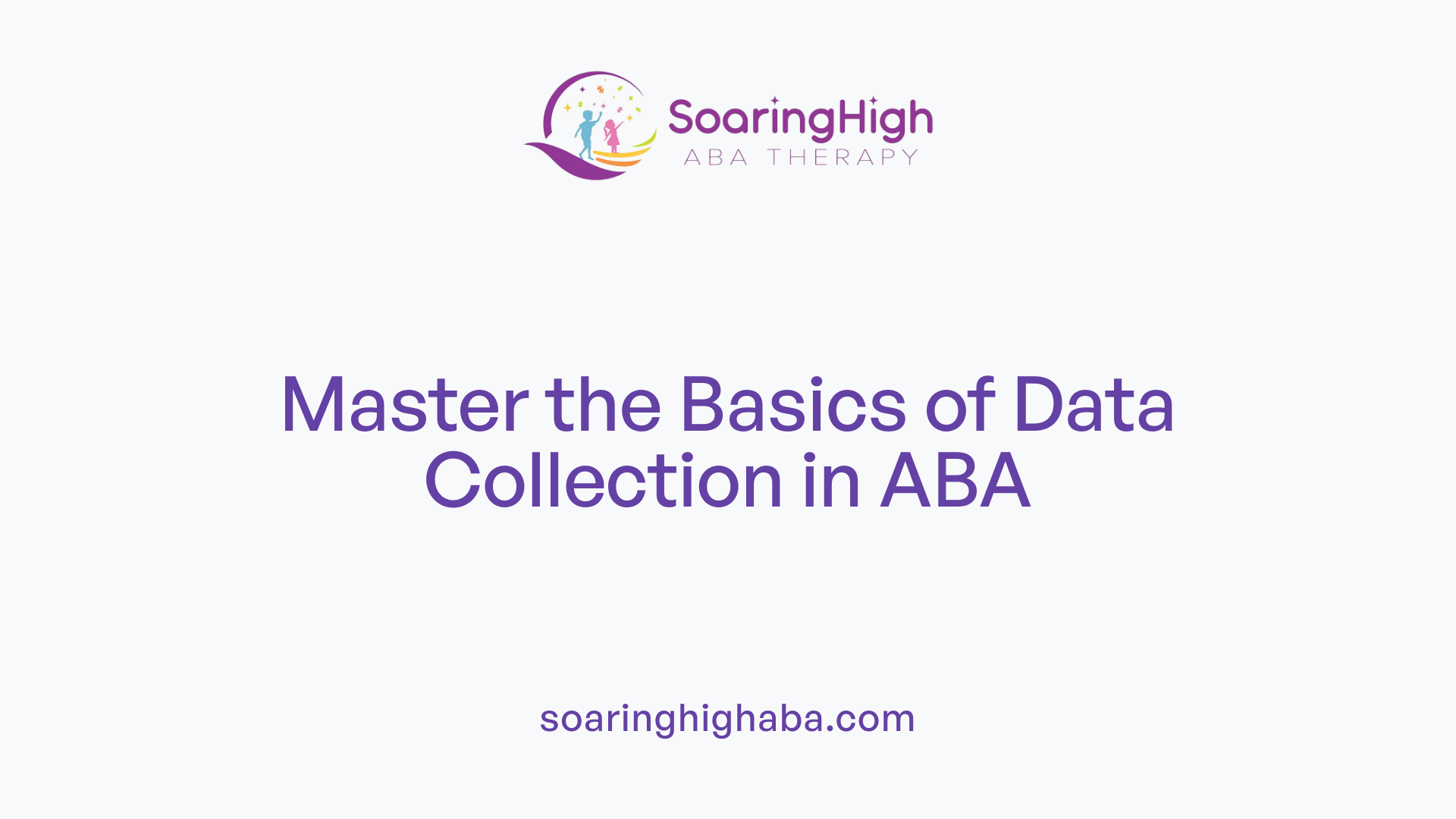 Master the Basics of Data Collection in ABA