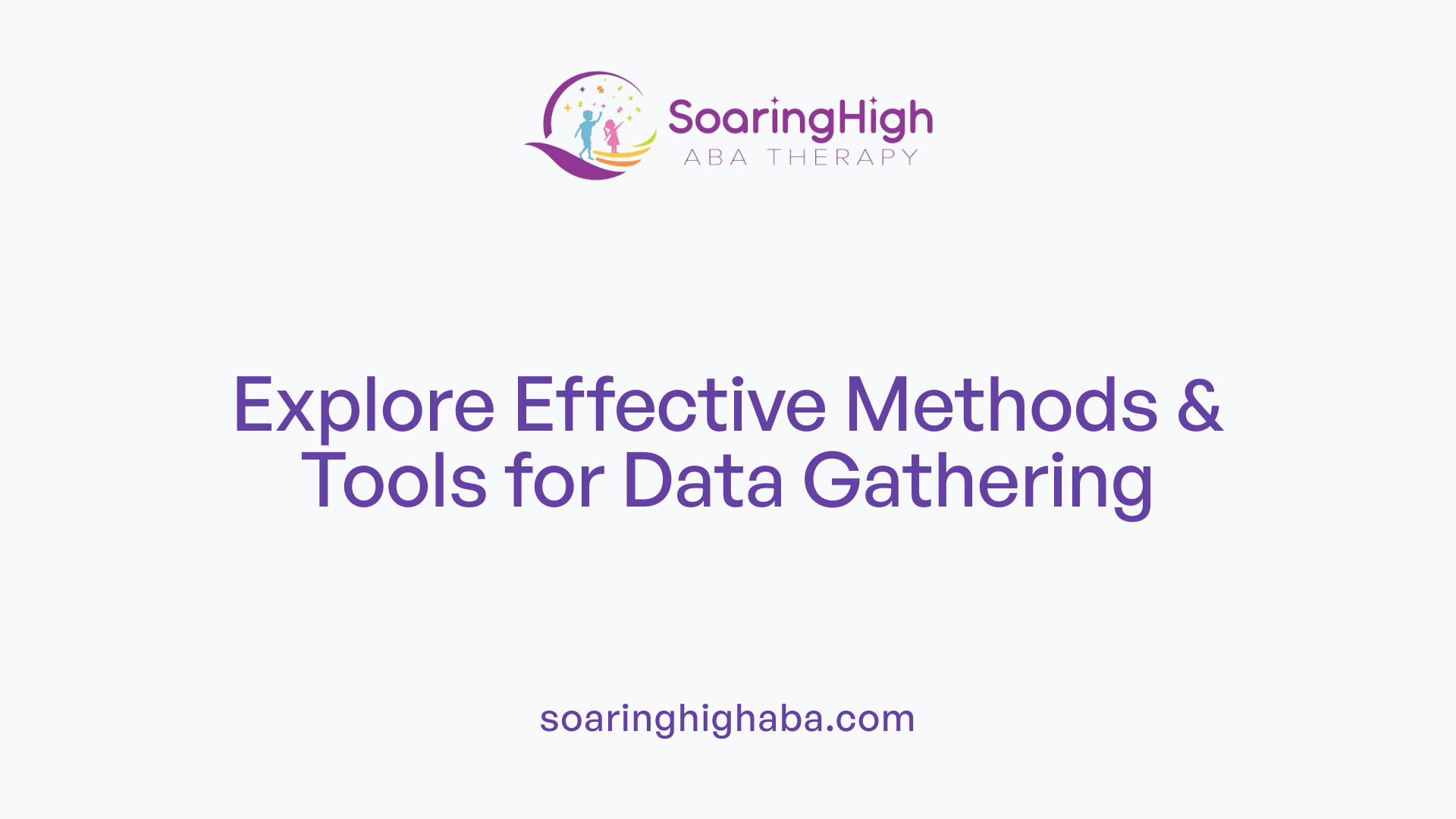 Explore Effective Methods &amp; Tools for Data Gathering