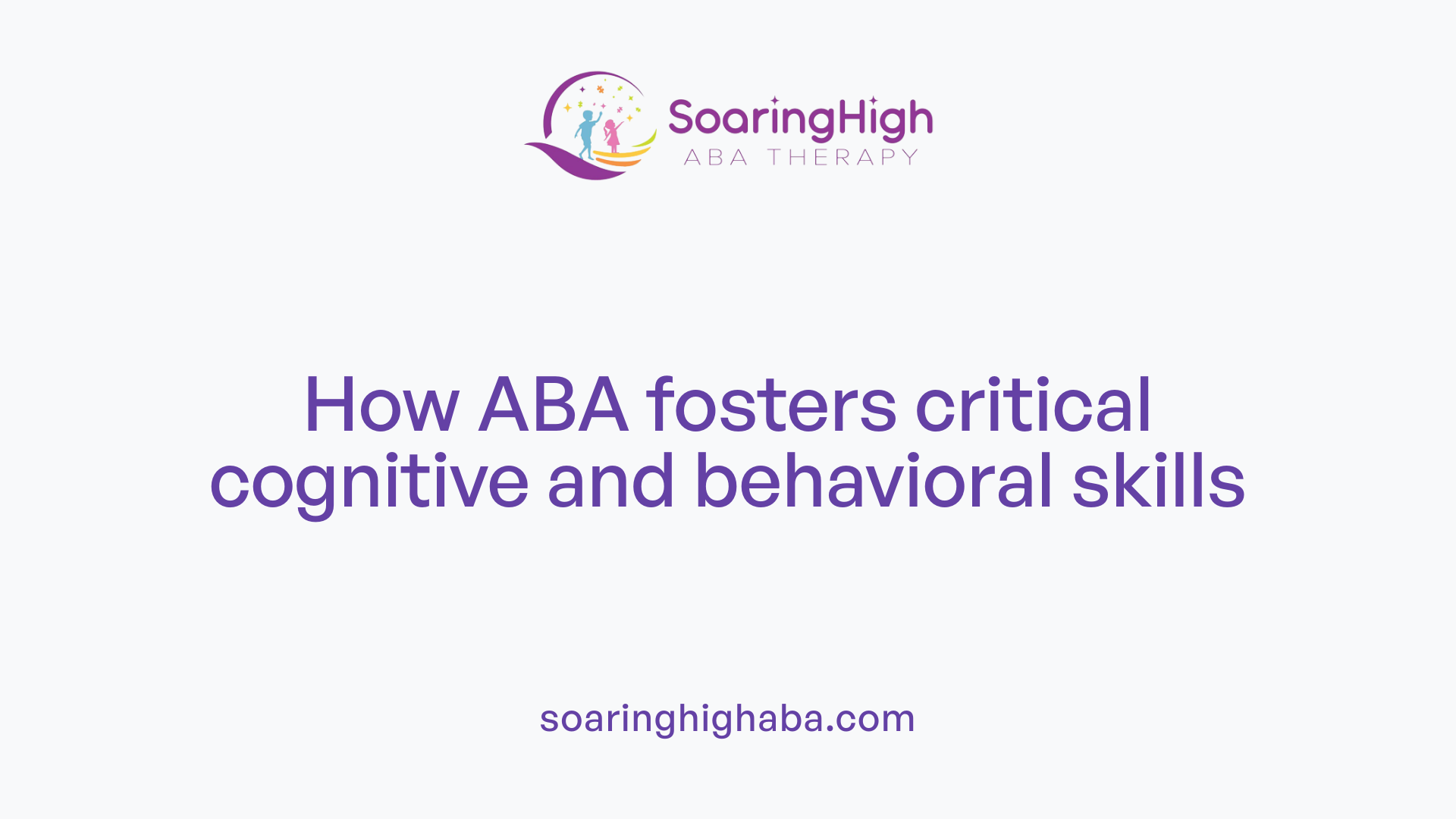 How ABA fosters critical cognitive and behavioral skills