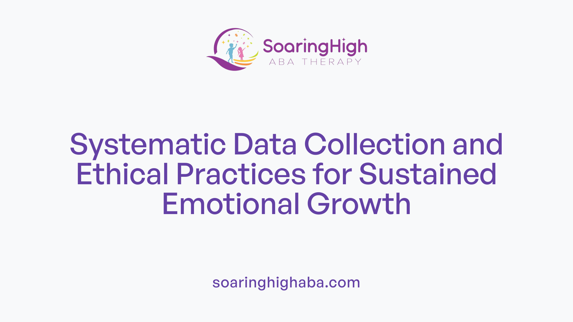 Systematic Data Collection and Ethical Practices for Sustained Emotional Growth