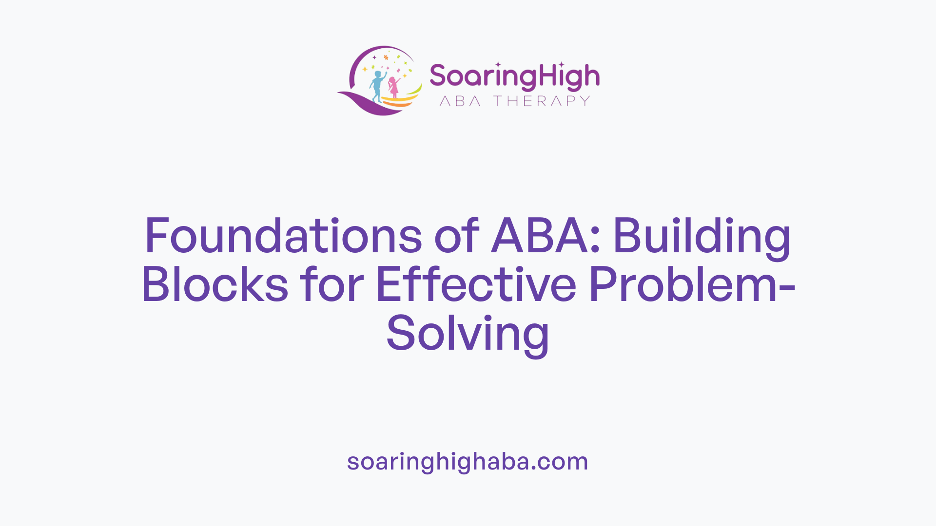 Foundations of ABA: Building Blocks for Effective Problem-Solving