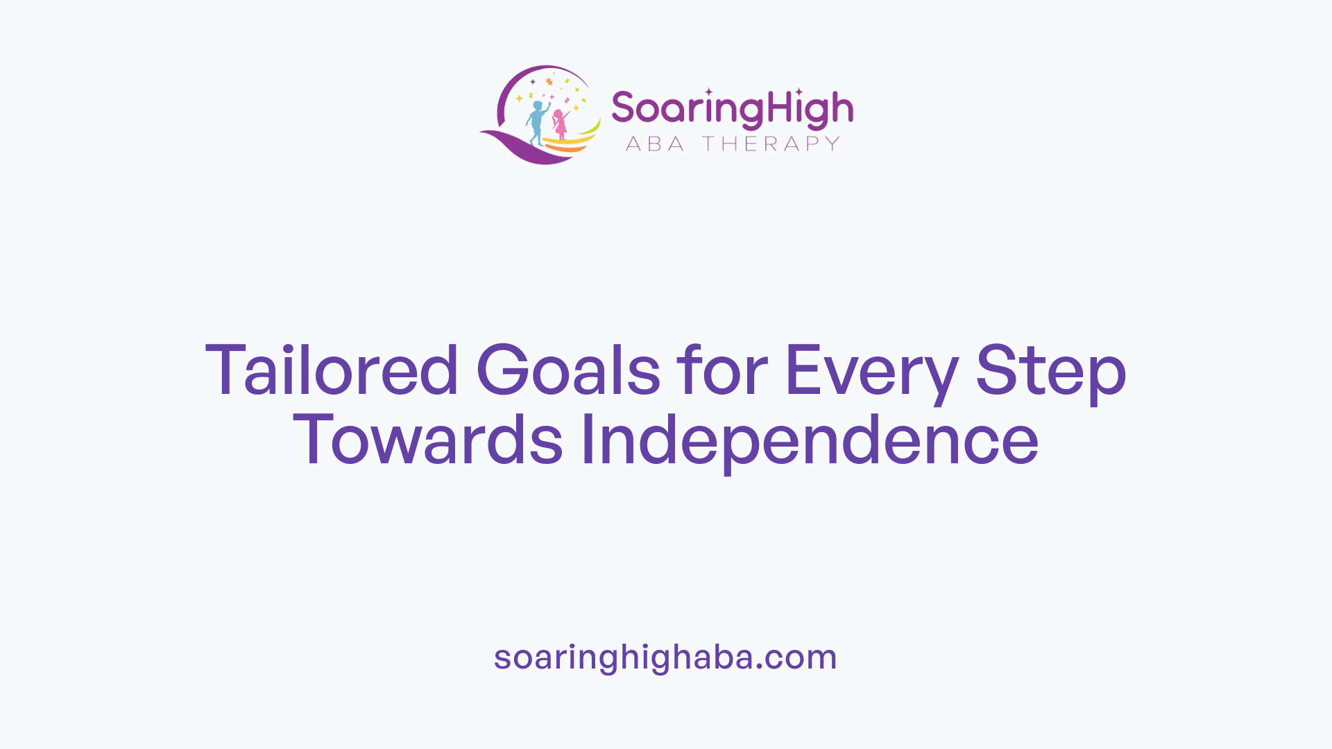 Tailored Goals for Every Step Towards Independence