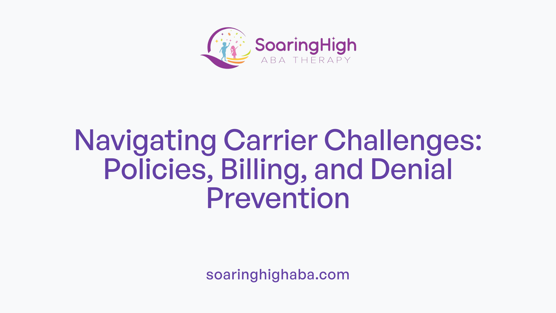 Navigating Carrier Challenges: Policies, Billing, and Denial Prevention