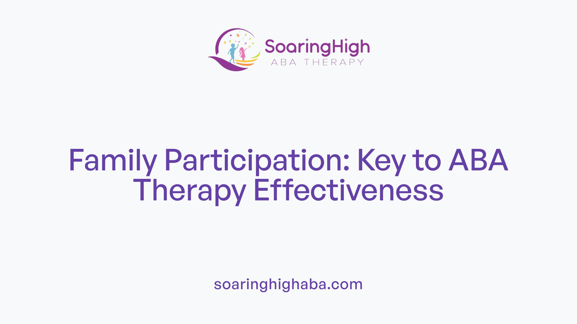 Family Participation: Key to ABA Therapy Effectiveness