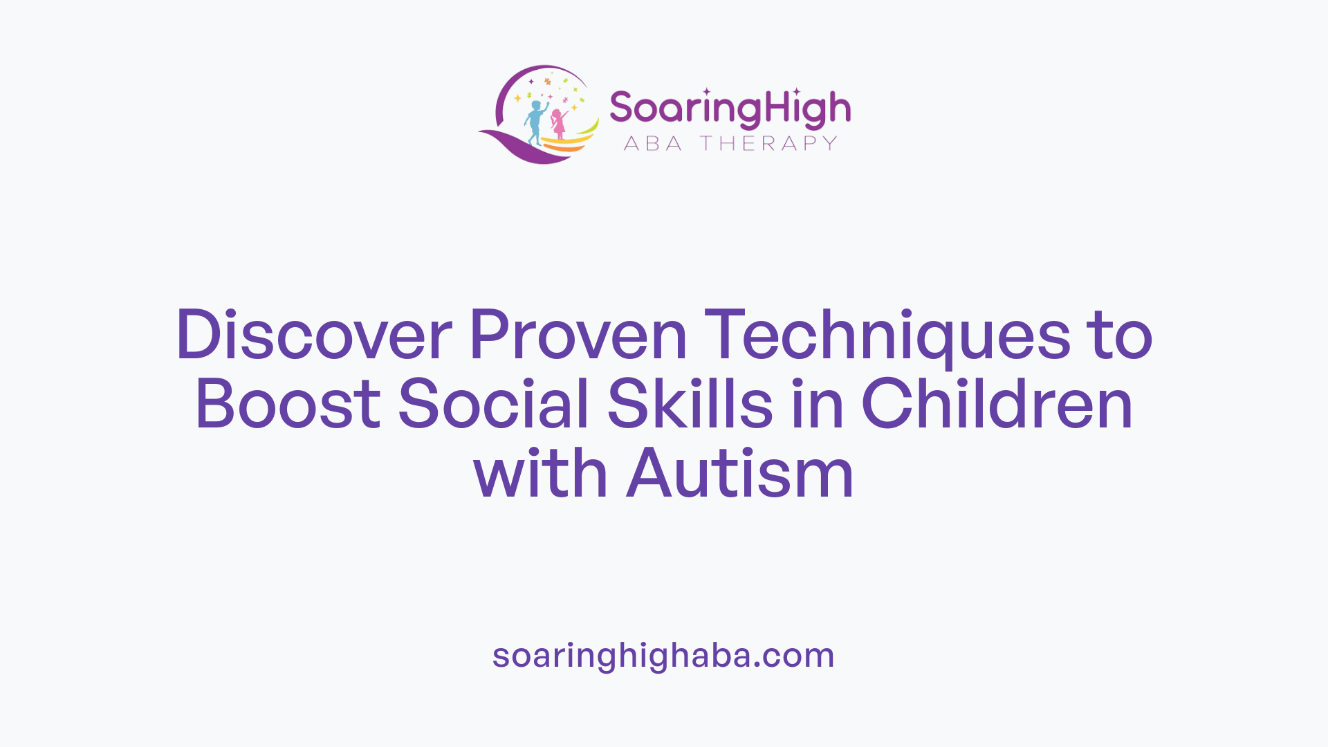 Discover Proven Techniques to Boost Social Skills in Children with Autism