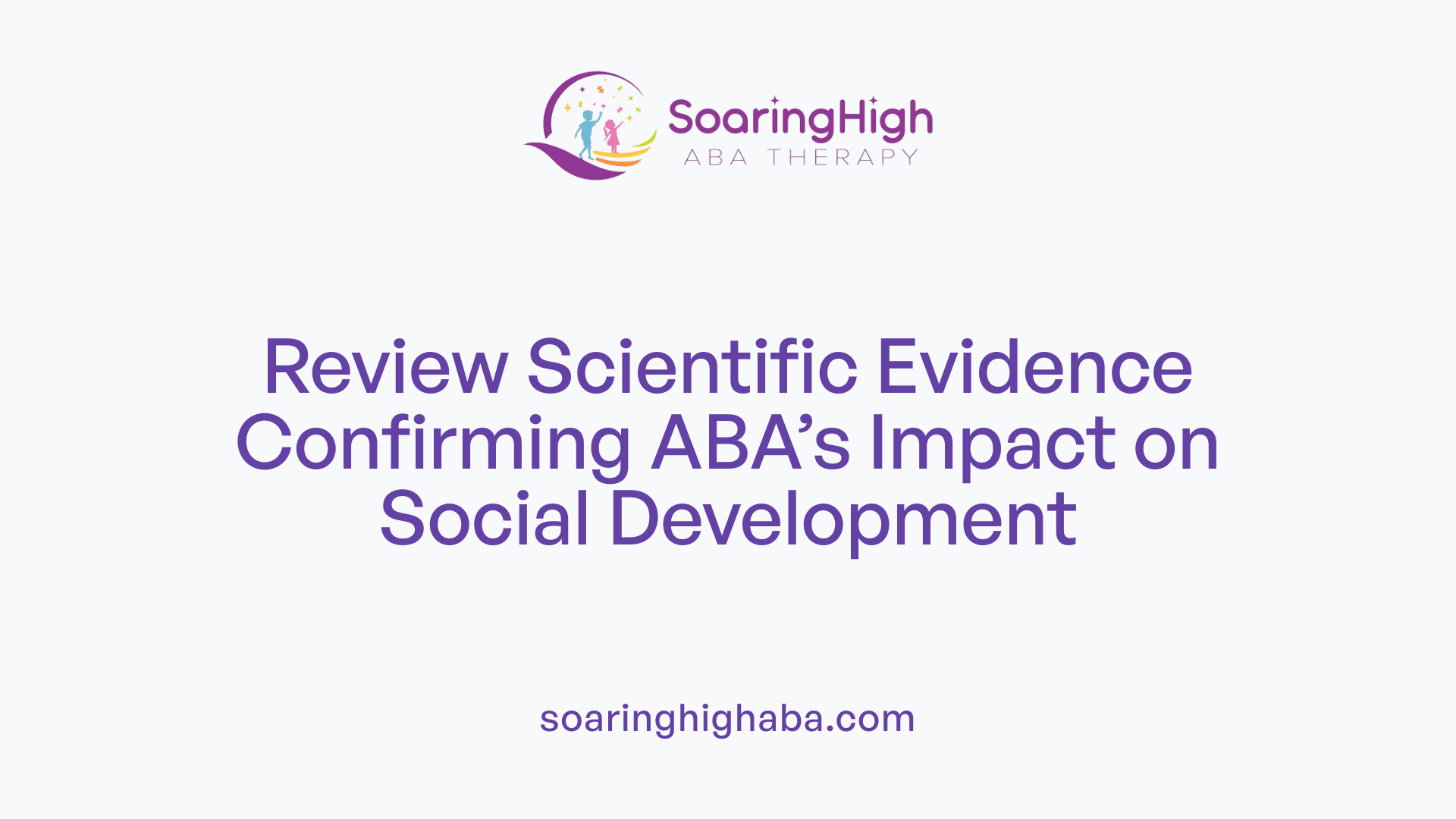 Review Scientific Evidence Confirming ABA’s Impact on Social Development