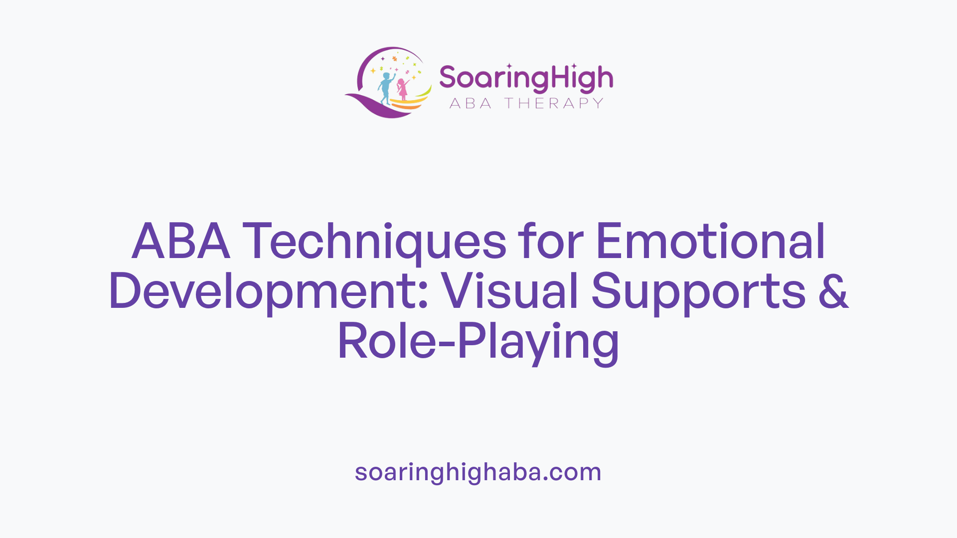 ABA Techniques for Emotional Development: Visual Supports &amp; Role-Playing
