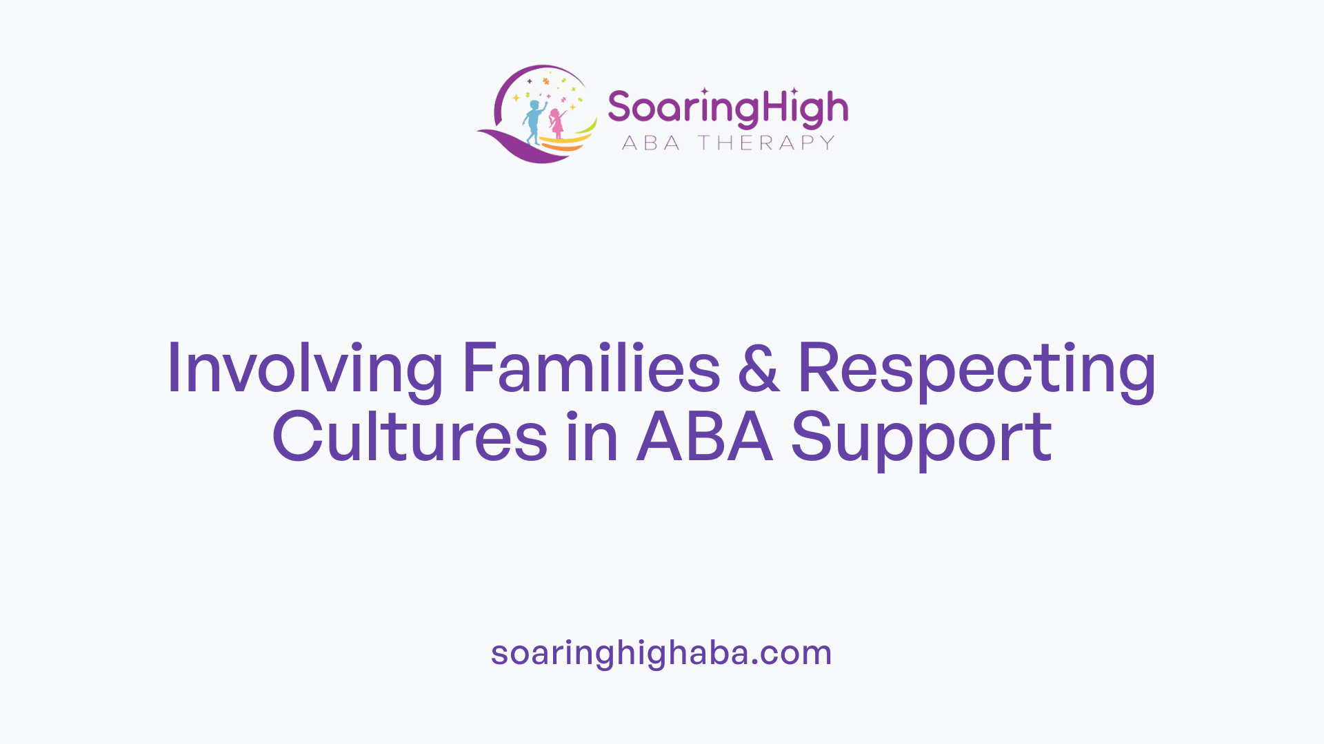 Involving Families &amp; Respecting Cultures in ABA Support