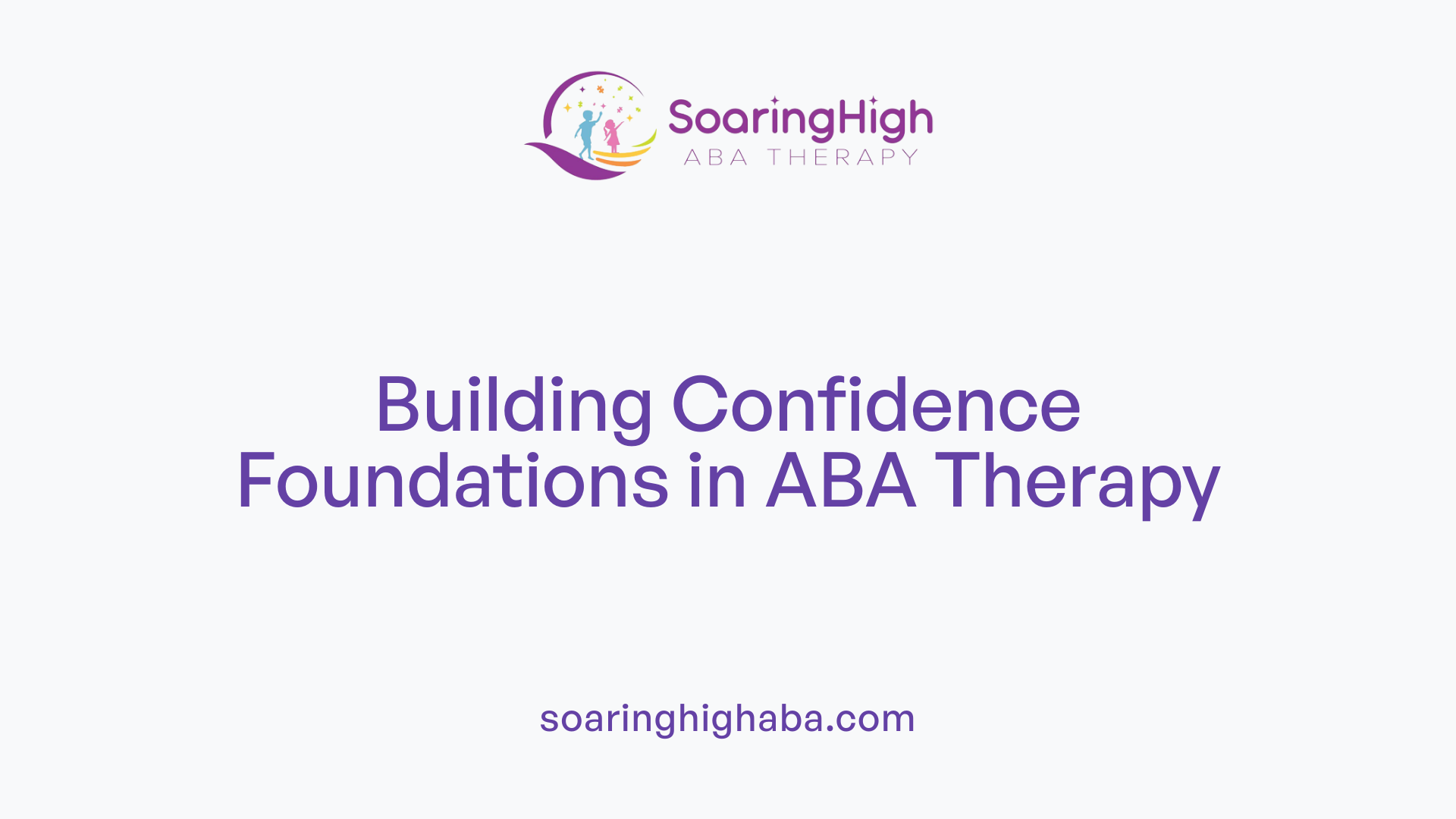 Building Confidence Foundations in ABA Therapy