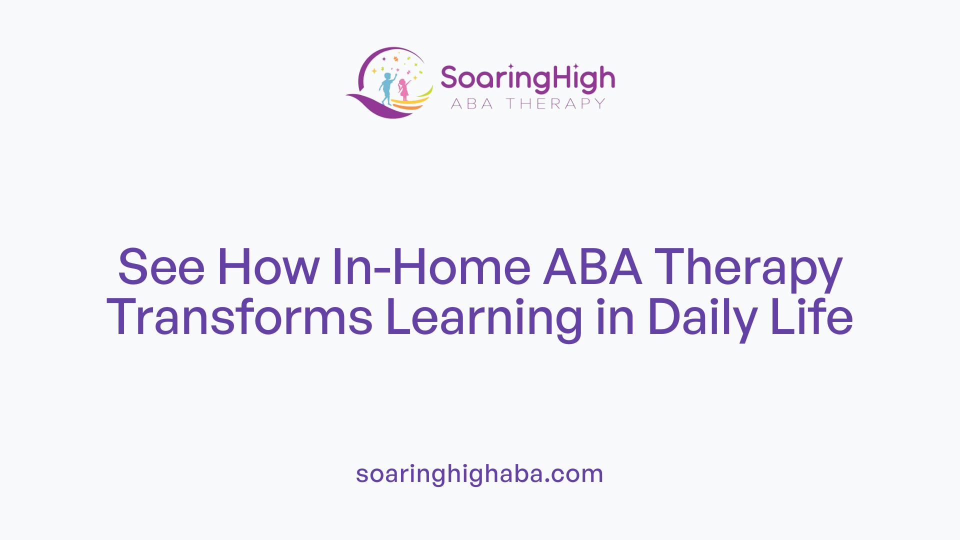 See How In-Home ABA Therapy Transforms Learning in Daily Life
