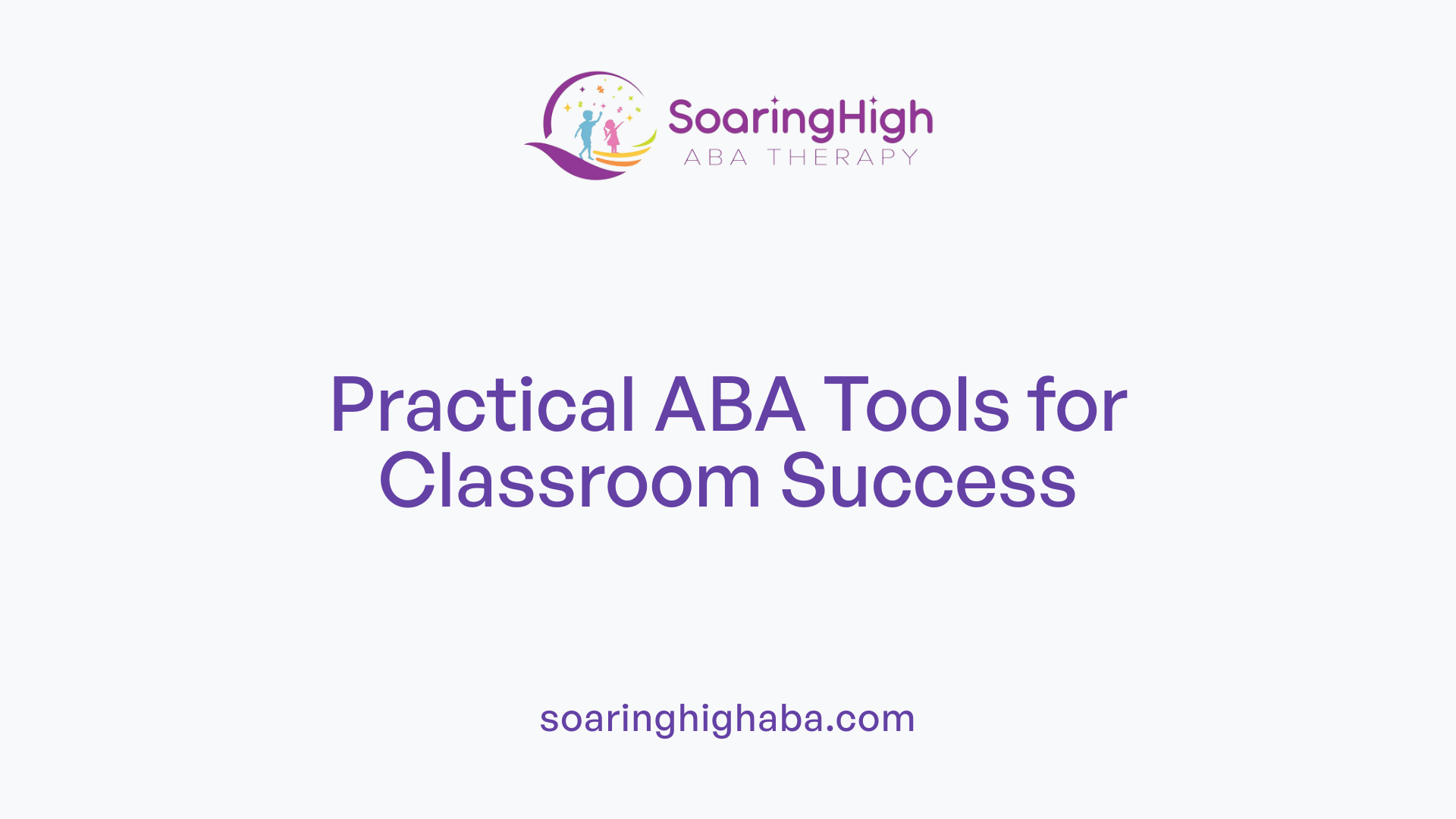 Practical ABA Tools for Classroom Success
