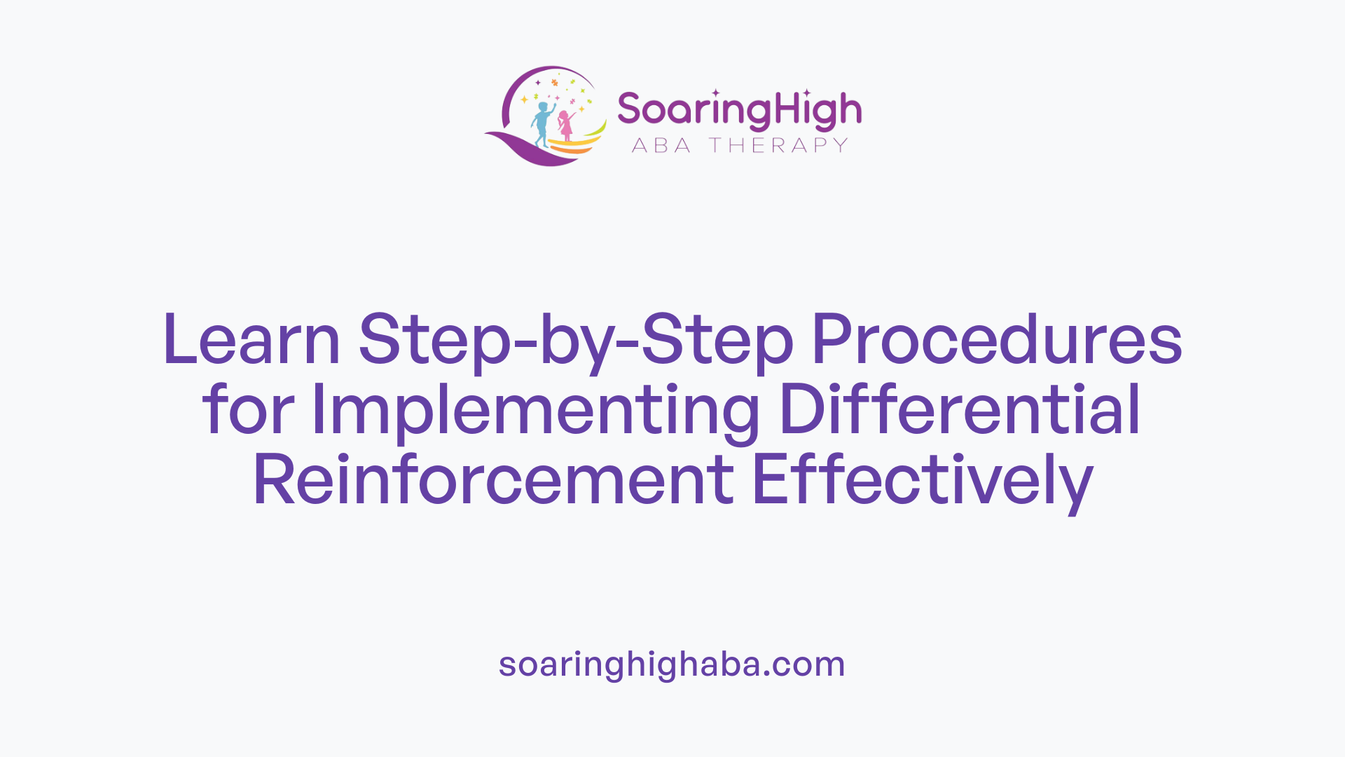 Learn Step-by-Step Procedures for Implementing Differential Reinforcement Effectively