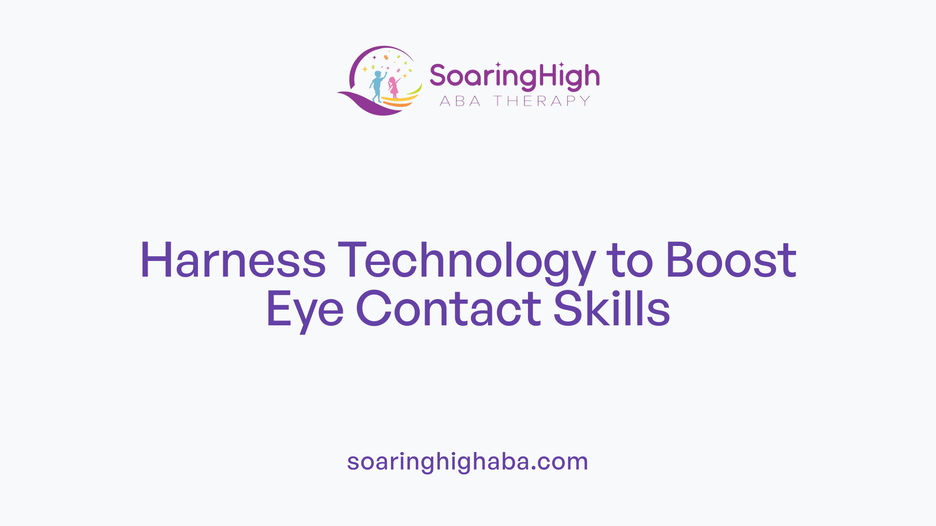 Harness Technology to Boost Eye Contact Skills