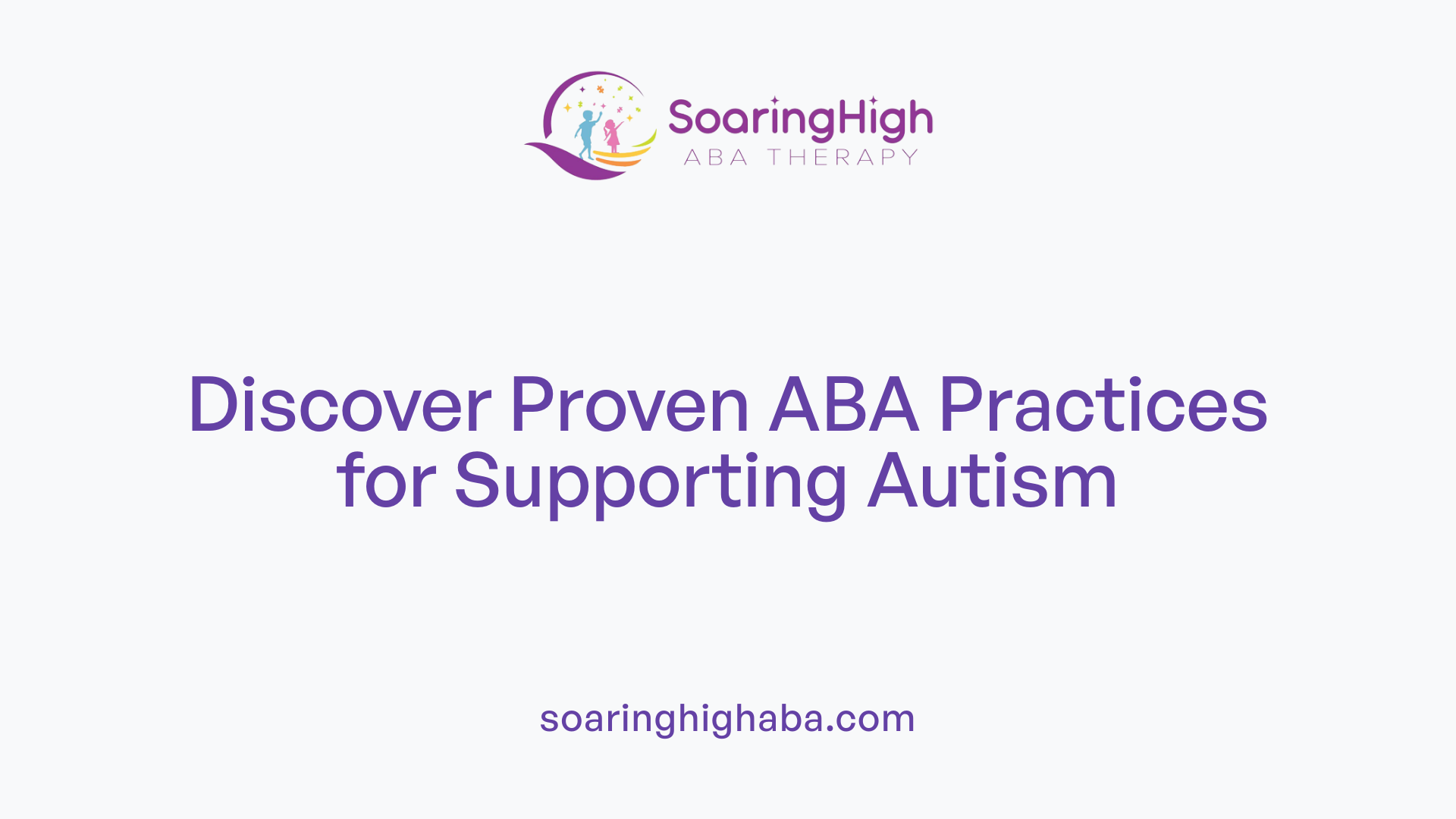Discover Proven ABA Practices for Supporting Autism