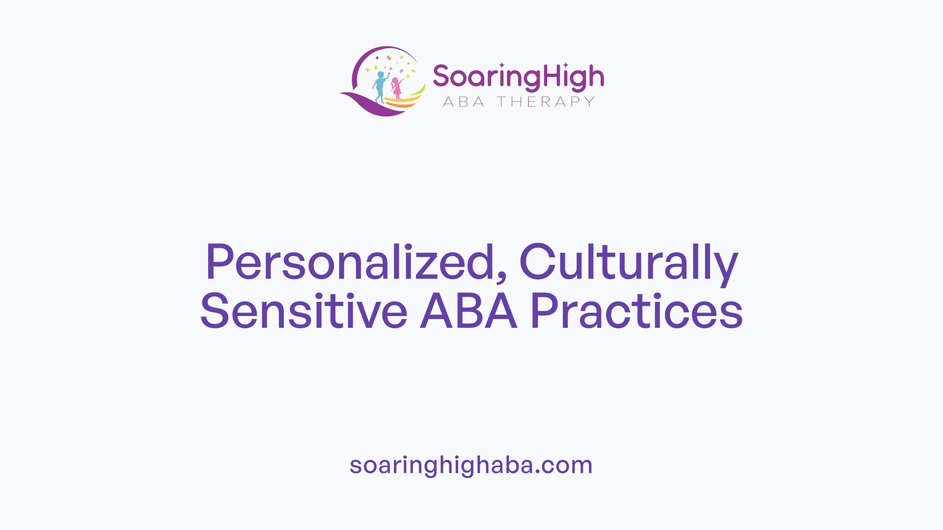 Personalized, Culturally Sensitive ABA Practices