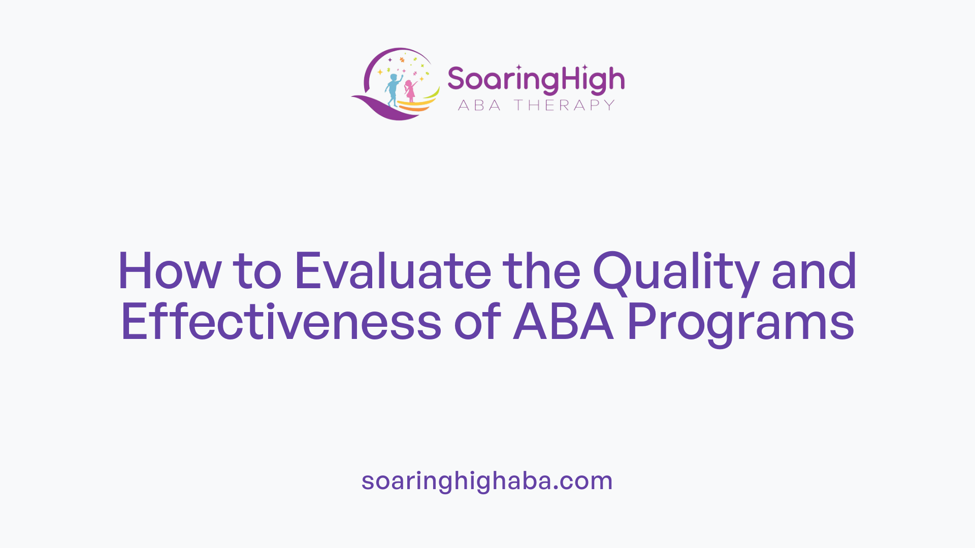 How to Evaluate the Quality and Effectiveness of ABA Programs