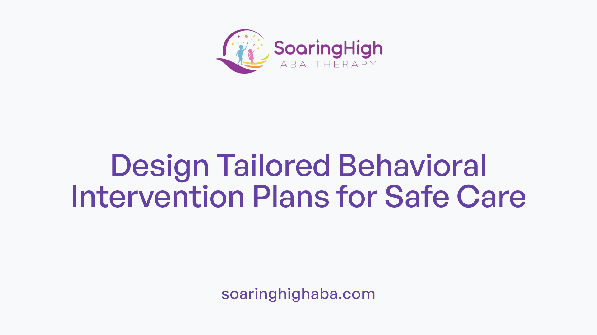 Design Tailored Behavioral Intervention Plans for Safe Care