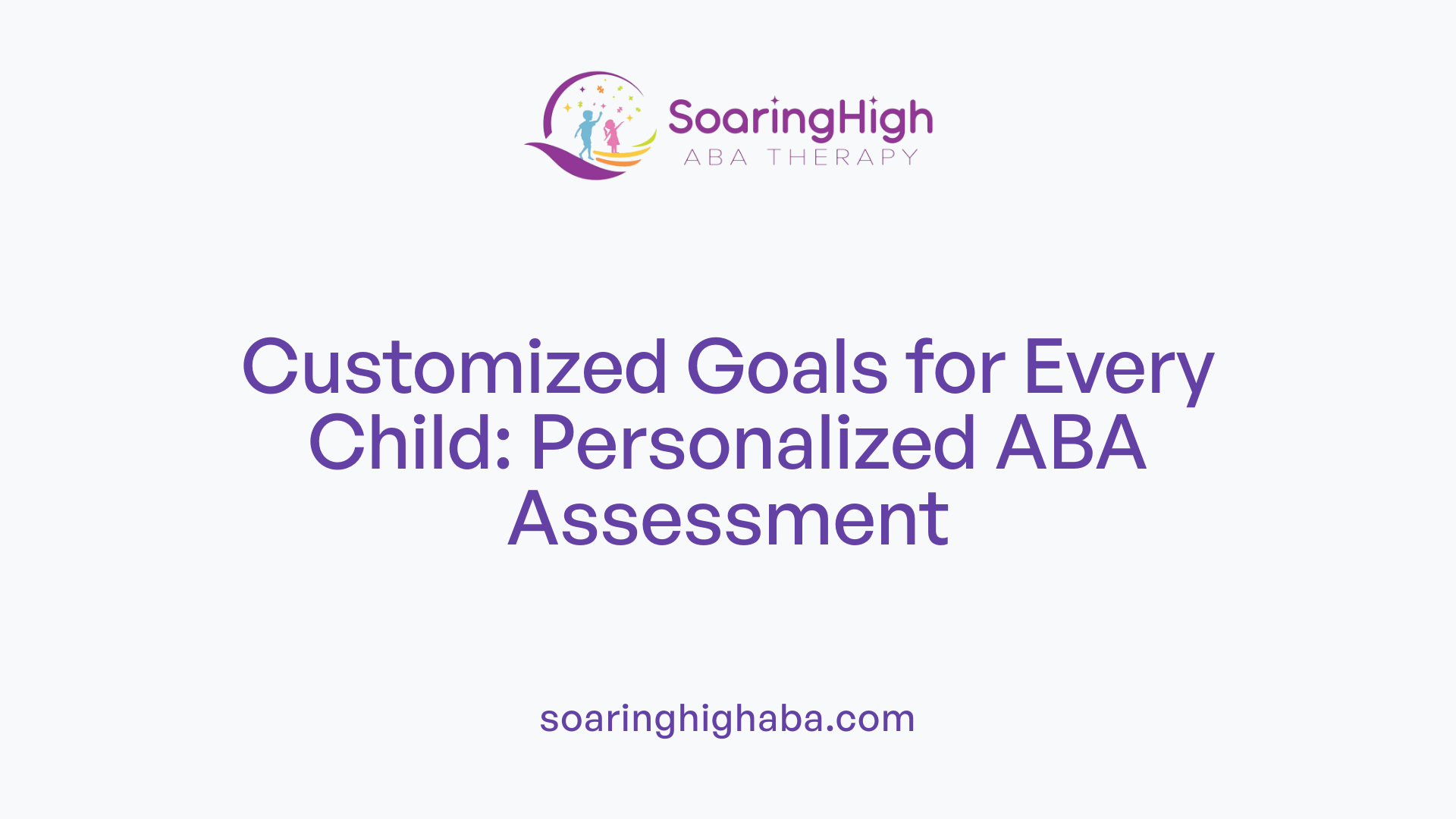 Customized Goals for Every Child: Personalized ABA Assessment