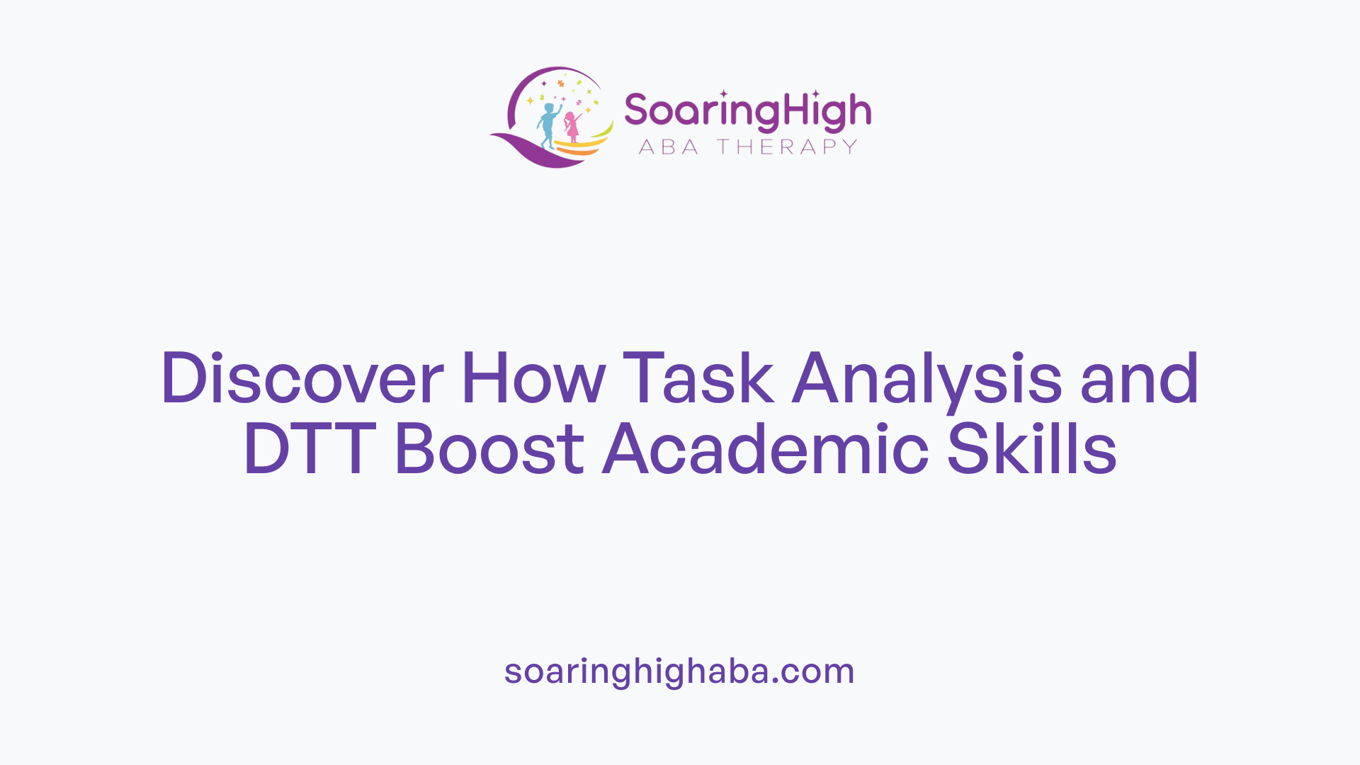 Discover How Task Analysis and DTT Boost Academic Skills