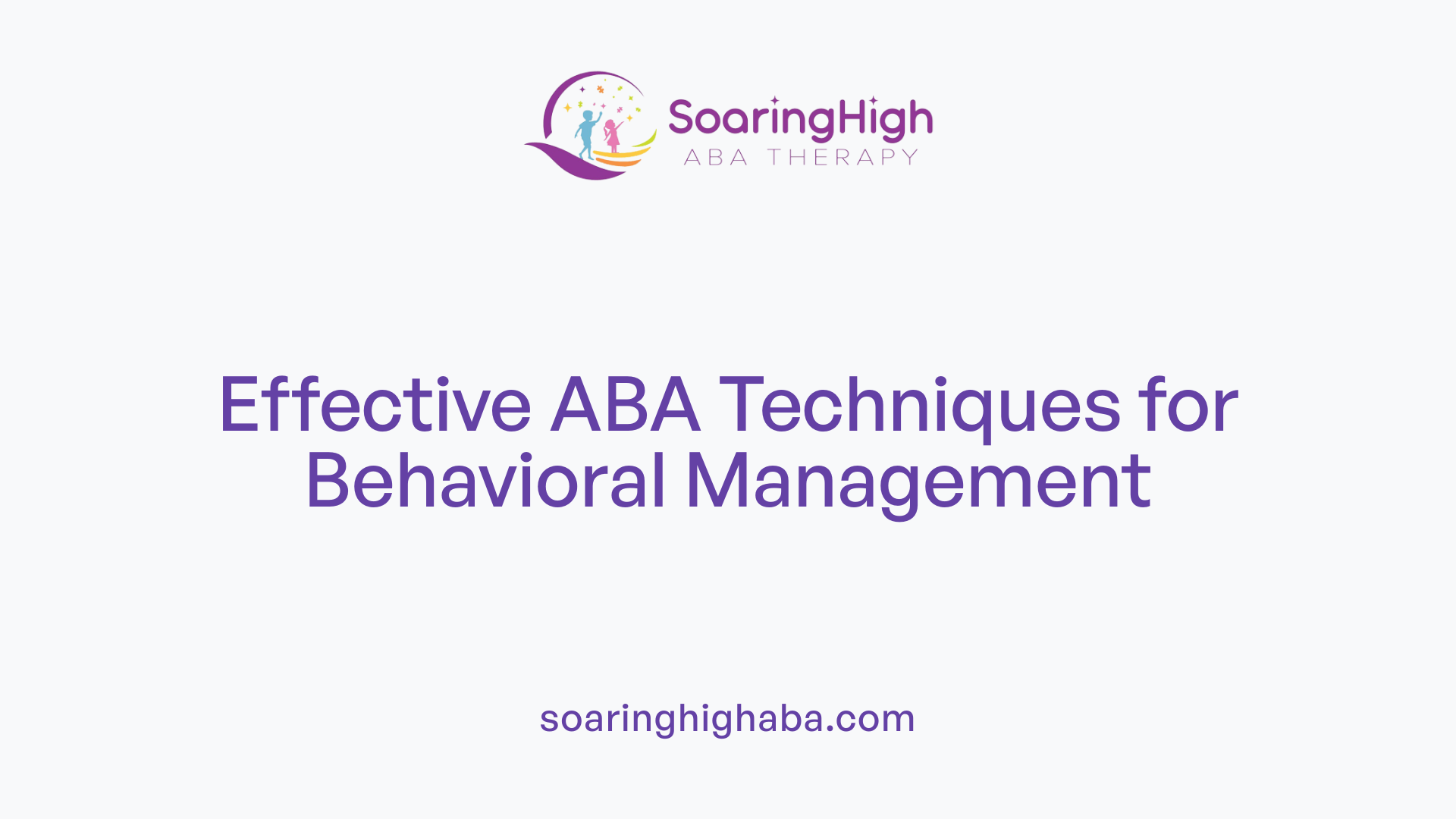 Effective ABA Techniques for Behavioral Management