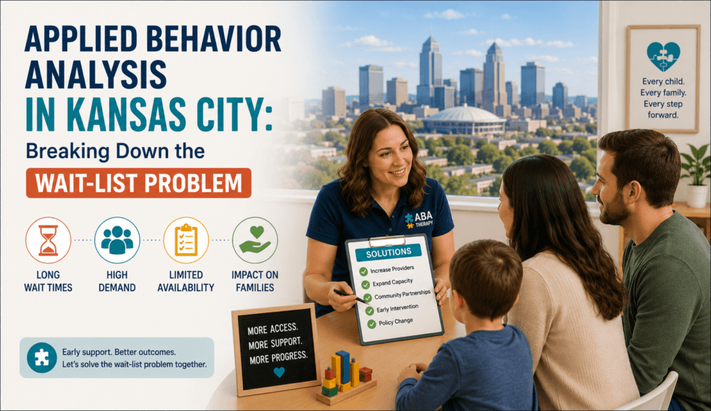 Applied Behavior Analysis in Kansas City: Breaking Down the Wait-List Problem